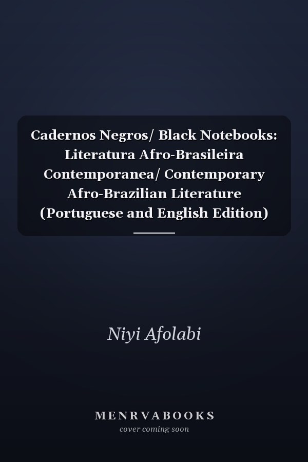 Cadernos Negros/ Black Notebooks: Literatura Afro-Brasileira Contemporanea/ Contemporary Afro-Brazilian Literature (Portuguese and English Edition)