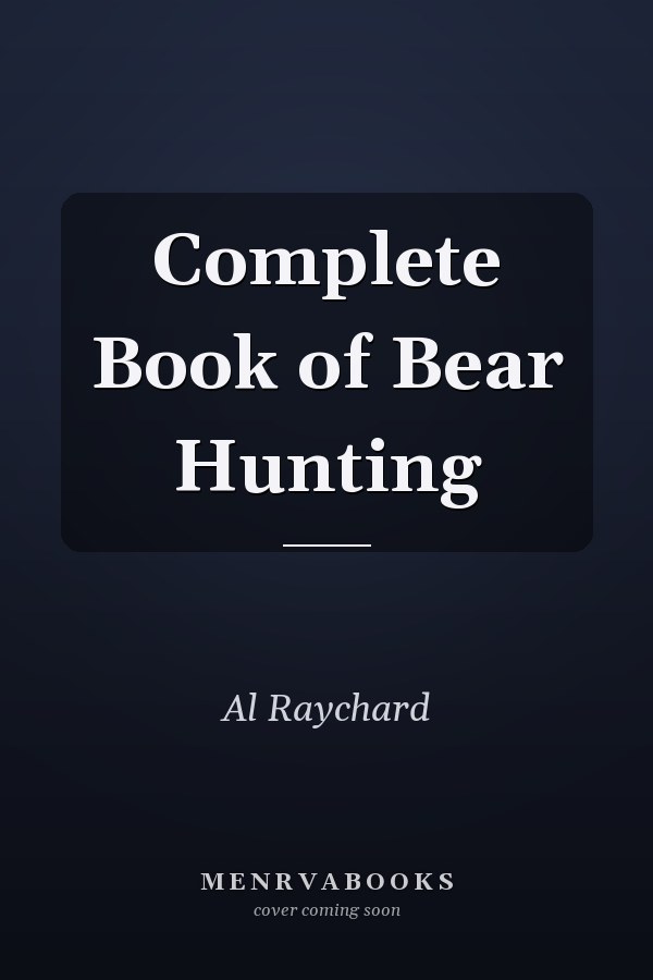 Complete Book of Bear Hunting