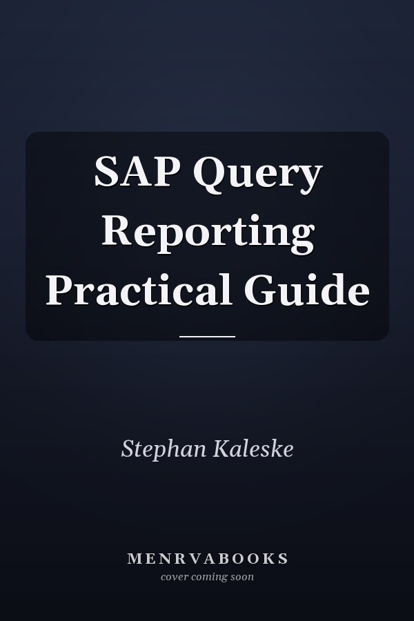 SAP Query Reporting Practical Guide