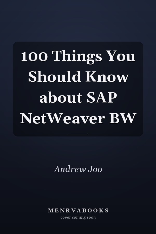 100 Things You Should Know about SAP NetWeaver BW