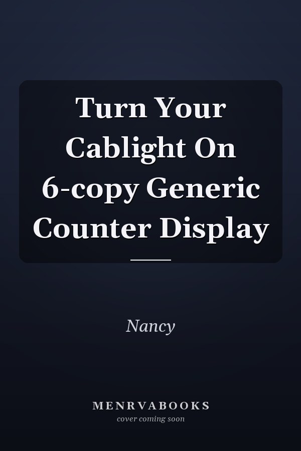 Turn Your Cablight On 6-copy Generic Counter Display