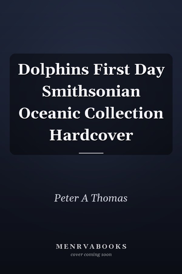 Dolphins First Day
            
                Smithsonian Oceanic Collection Hardcover
