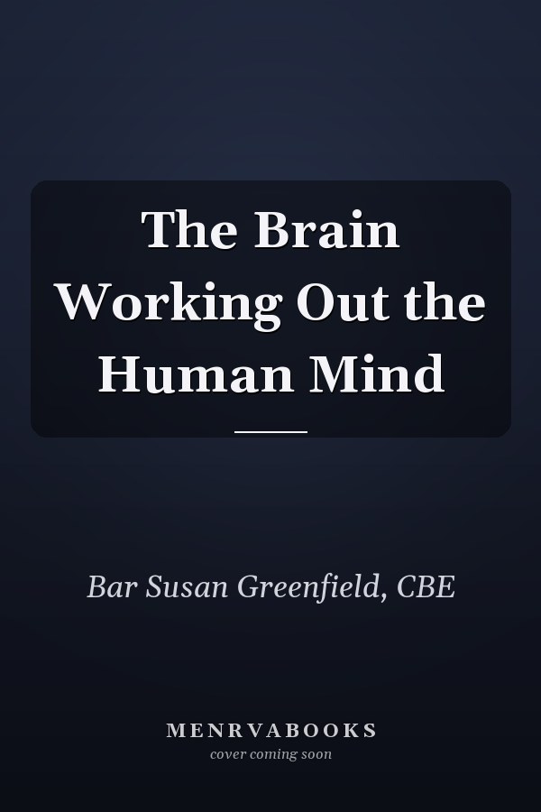 The Brain Working Out the Human Mind