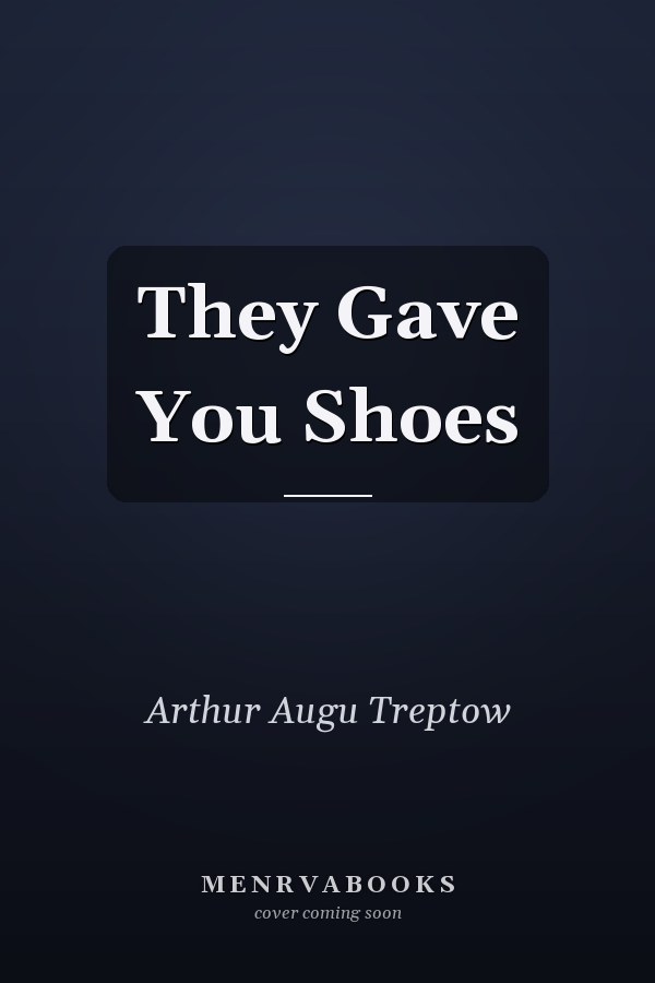 They Gave You Shoes