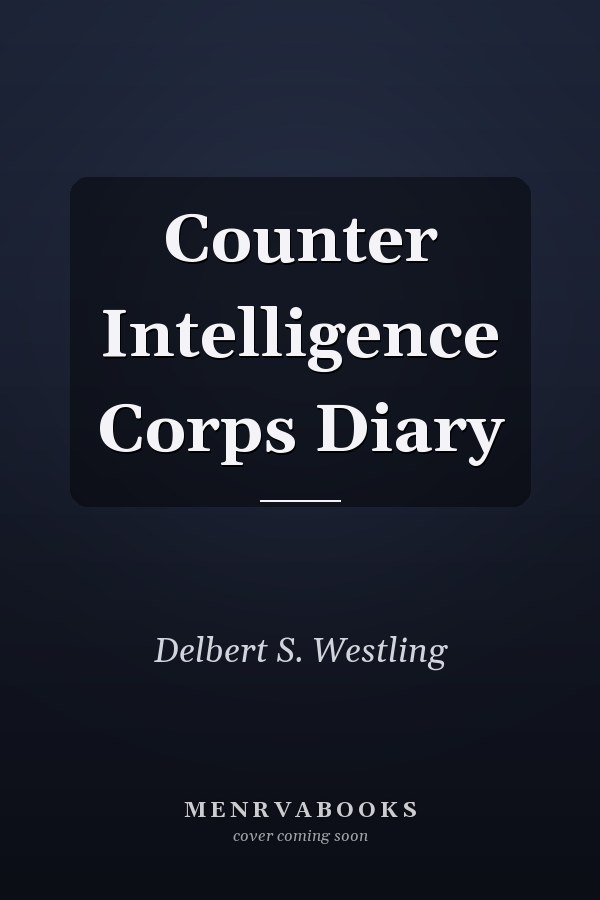 Counter Intelligence Corps Diary