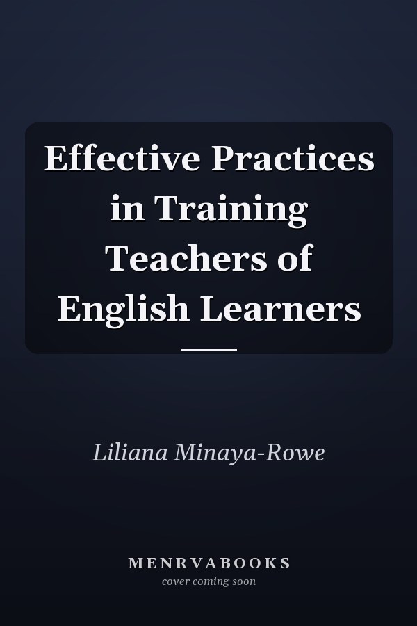 Effective Practices in Training Teachers of English Learners