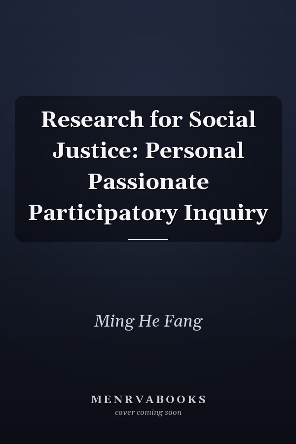 Research for Social Justice: Personal Passionate Participatory Inquiry