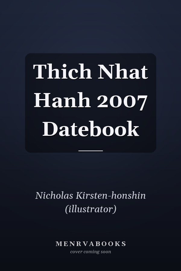 Thich Nhat Hanh 2007 Datebook