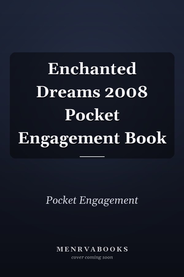 Enchanted Dreams 2008 Pocket Engagement Book
