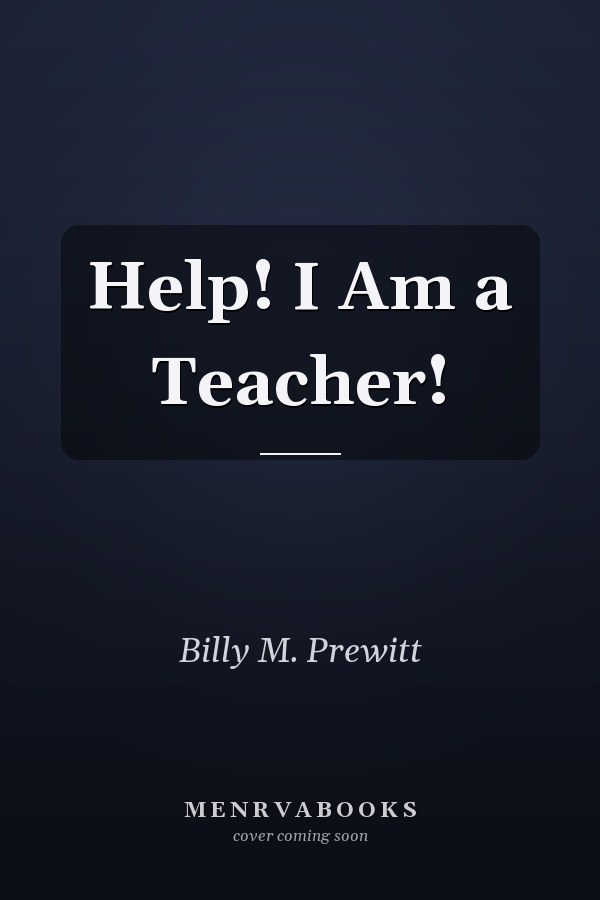 Help! I Am a Teacher!