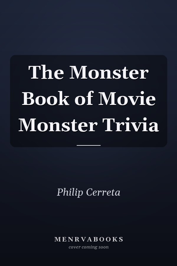 The Monster Book of Movie Monster Trivia