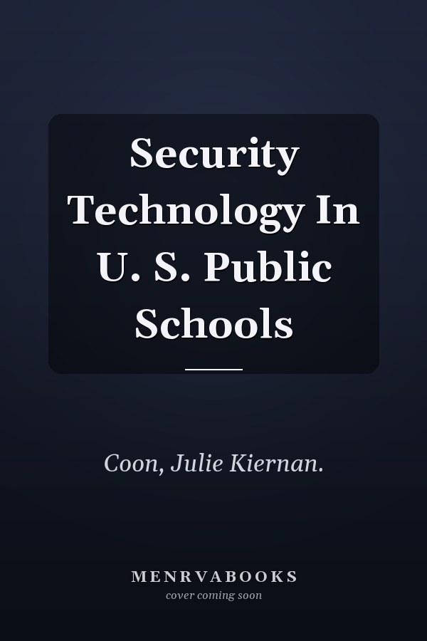 Security Technology In U. S. Public Schools