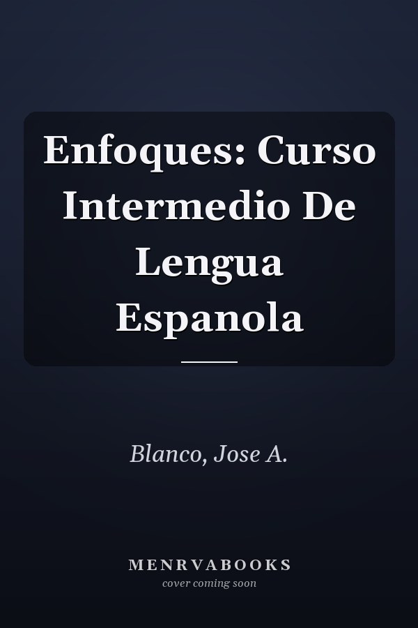 Enfoques: Curso Intermedio De Lengua Espanola