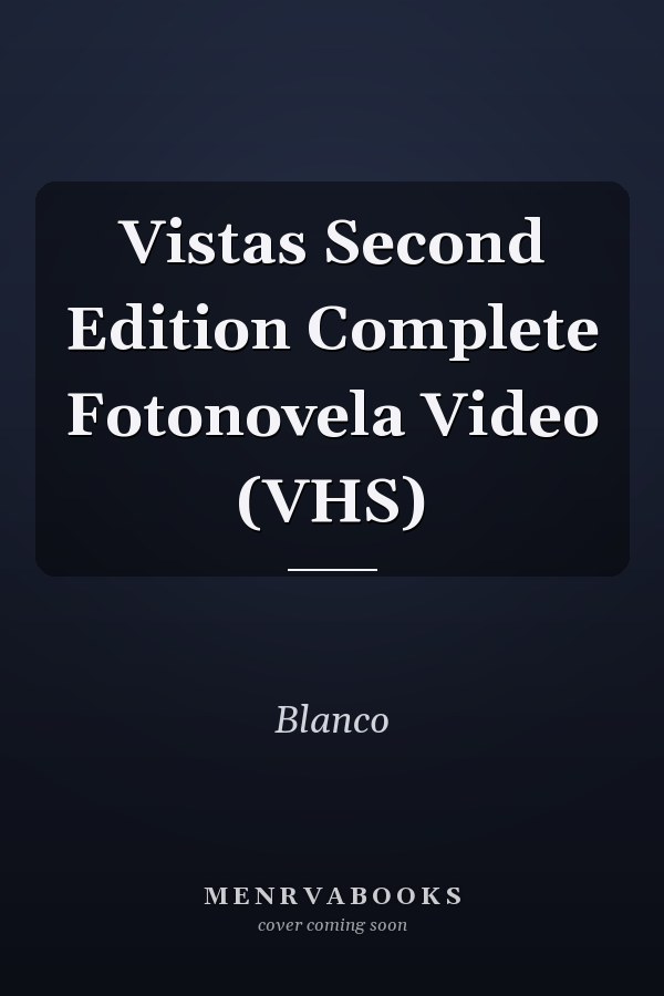 Vistas Second Edition Complete Fotonovela Video (VHS)