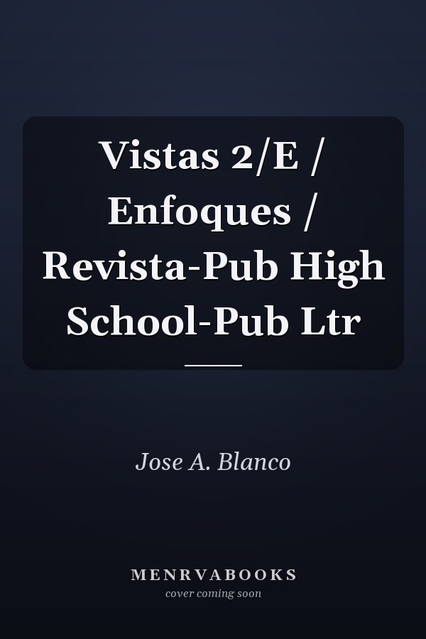 Vistas 2/E / Enfoques / Revista-Pub High School-Pub Ltr