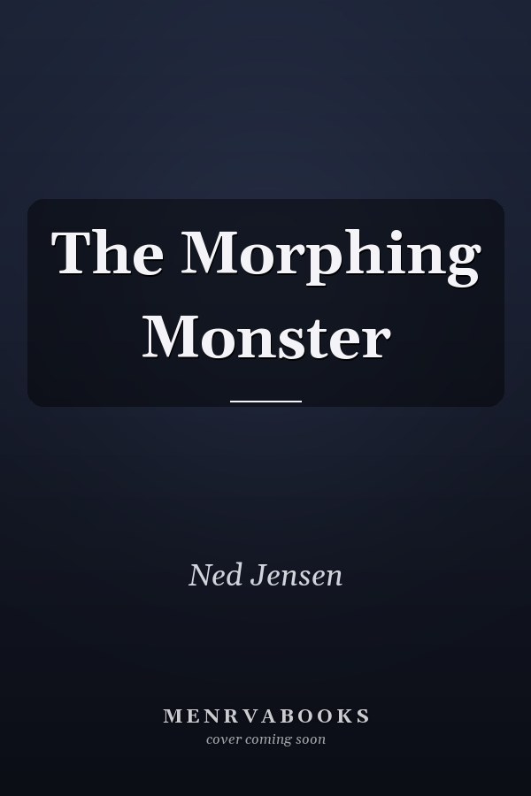 The Morphing Monster