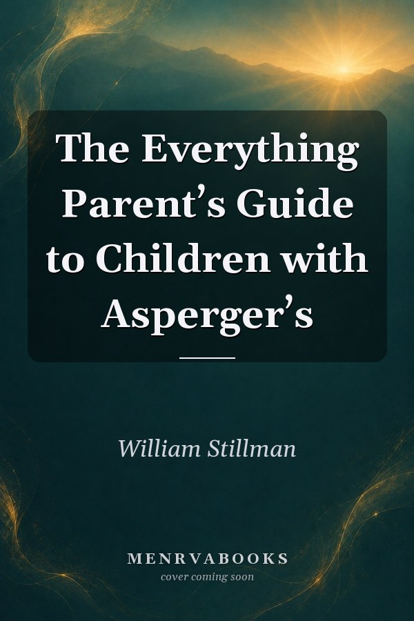 The Everything Parent’s Guide to Children with Asperger’s