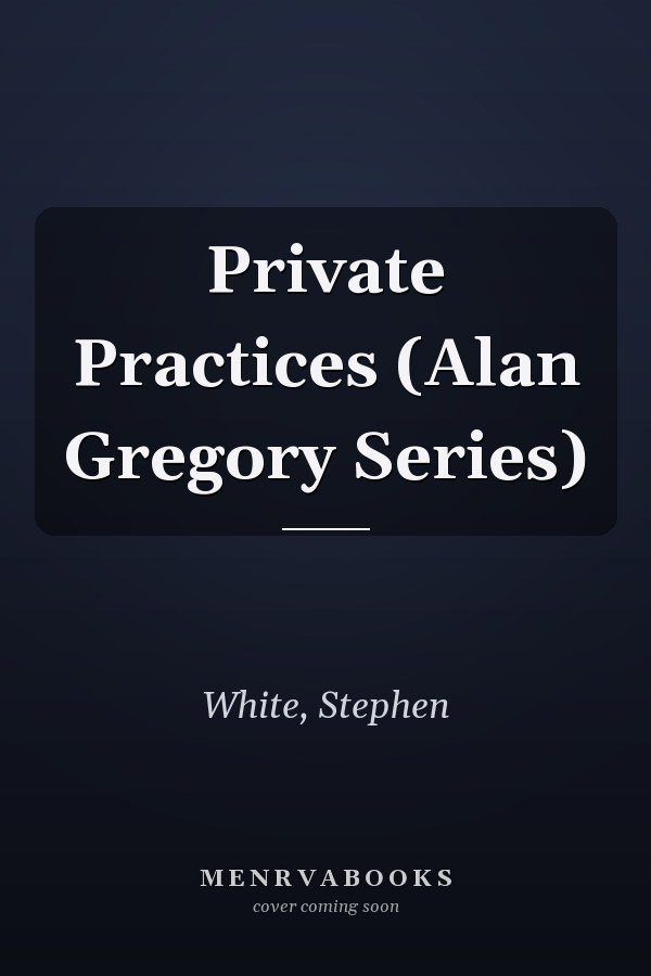 Private Practices (Alan Gregory Series)