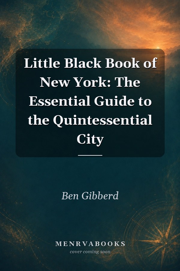 Little Black Book of New York: The Essential Guide to the Quintessential City