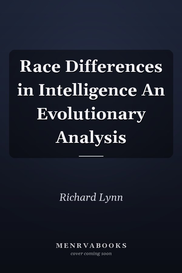 Race Differences in Intelligence An Evolutionary Analysis