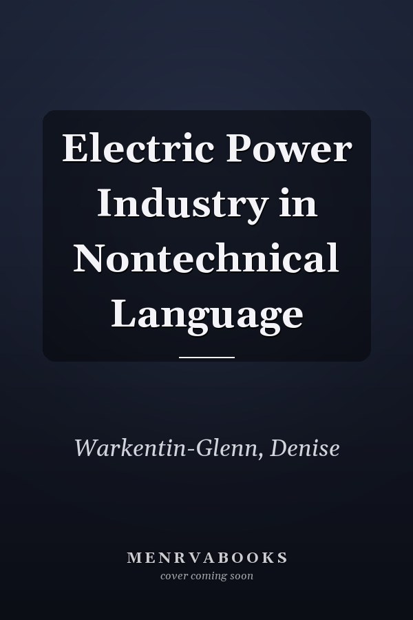 Electric Power Industry in Nontechnical Language