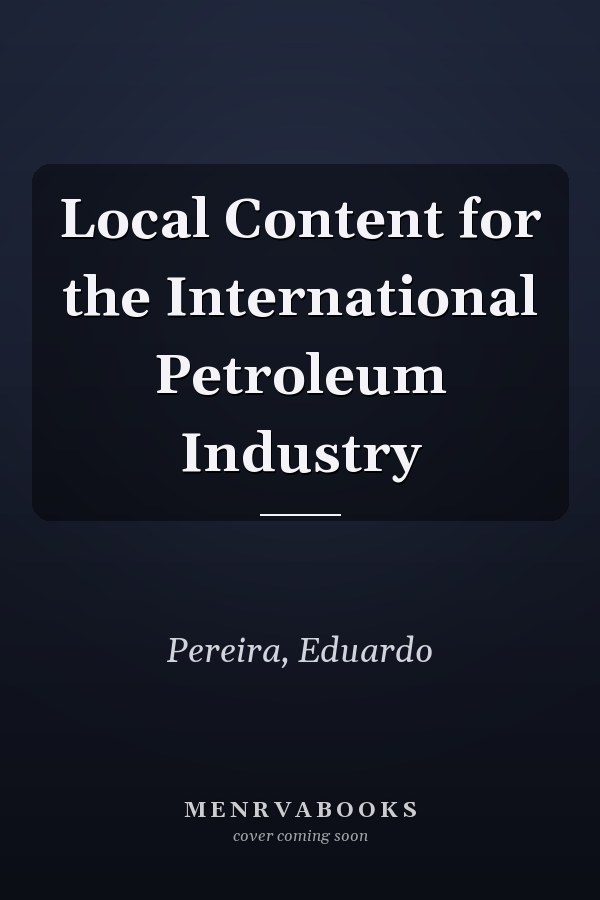Local Content for the International Petroleum Industry