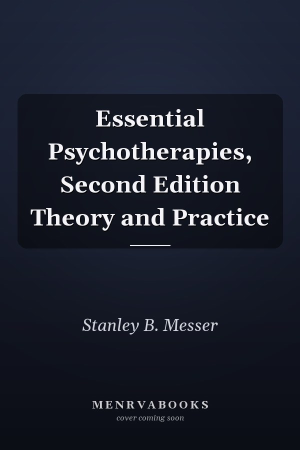 Essential Psychotherapies, Second Edition Theory and Practice