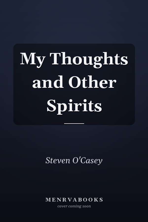 My Thoughts and Other Spirits