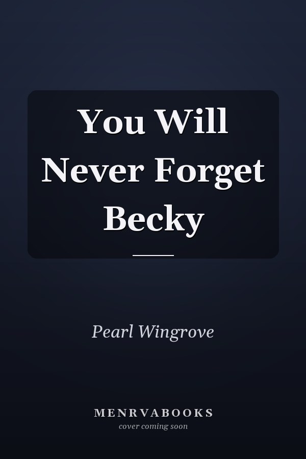 You Will Never Forget Becky