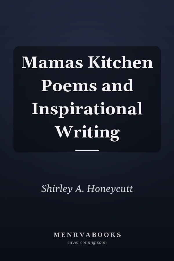 Mamas Kitchen Poems and Inspirational Writing