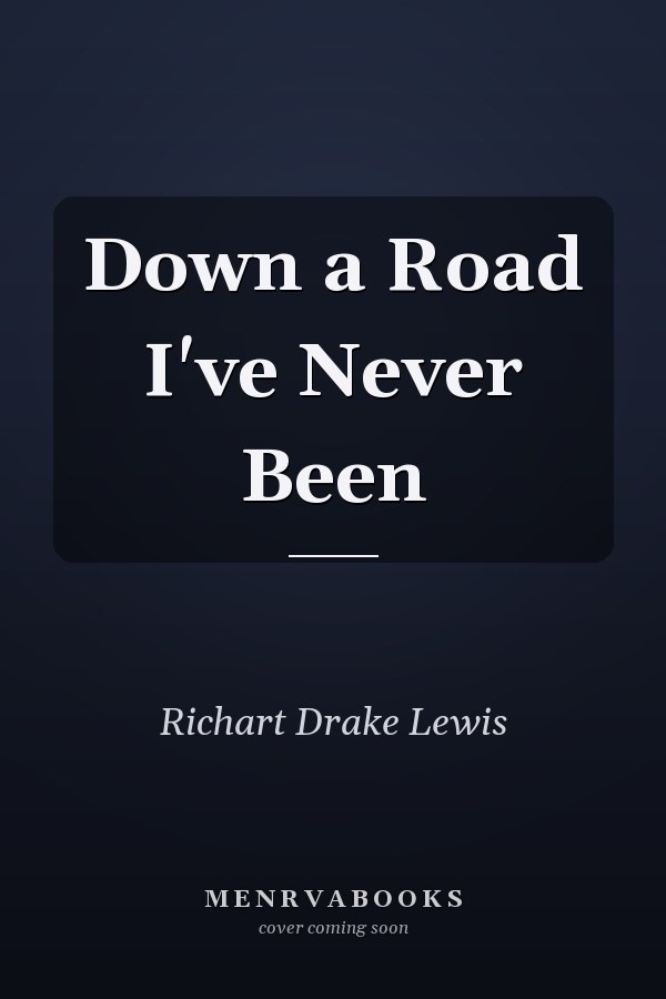 Down a Road I've Never Been