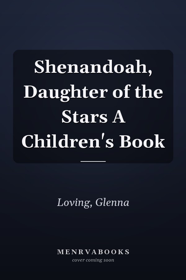 Shenandoah, Daughter of the Stars A Children's Book