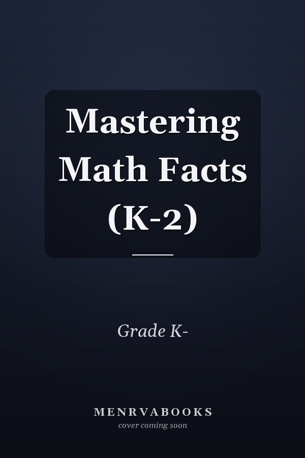 Mastering Math Facts (K-2)