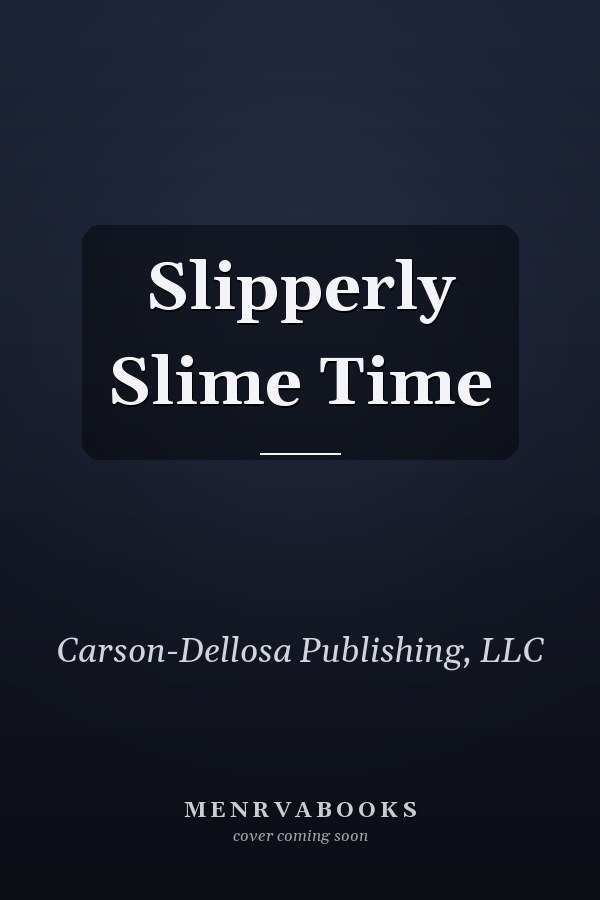 Slipperly Slime Time