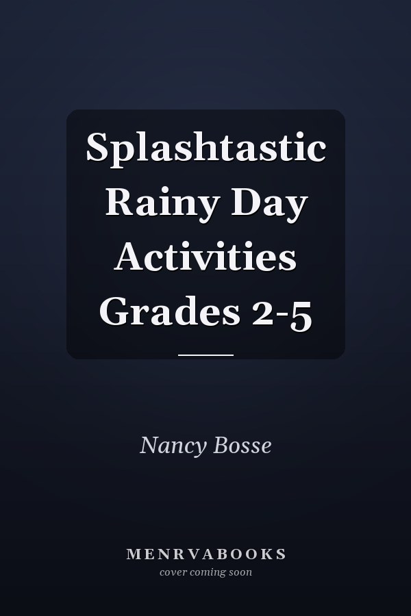 Splashtastic Rainy Day Activities Grades 2-5