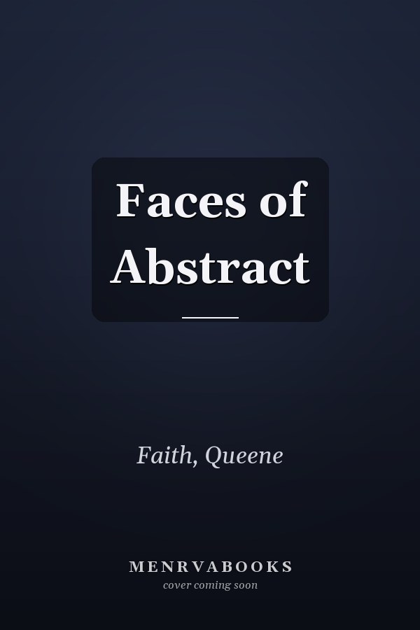 Faces of Abstract
