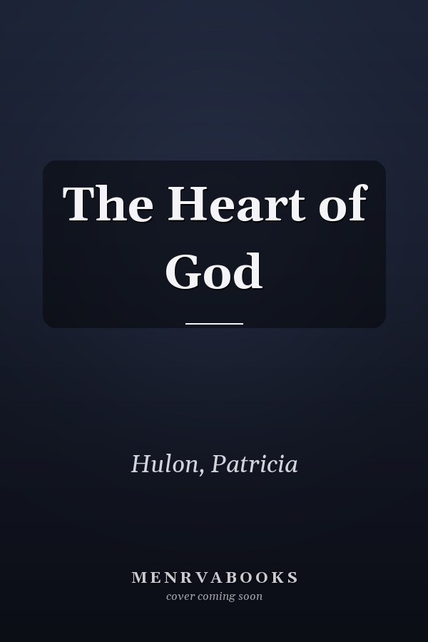 The Heart of God