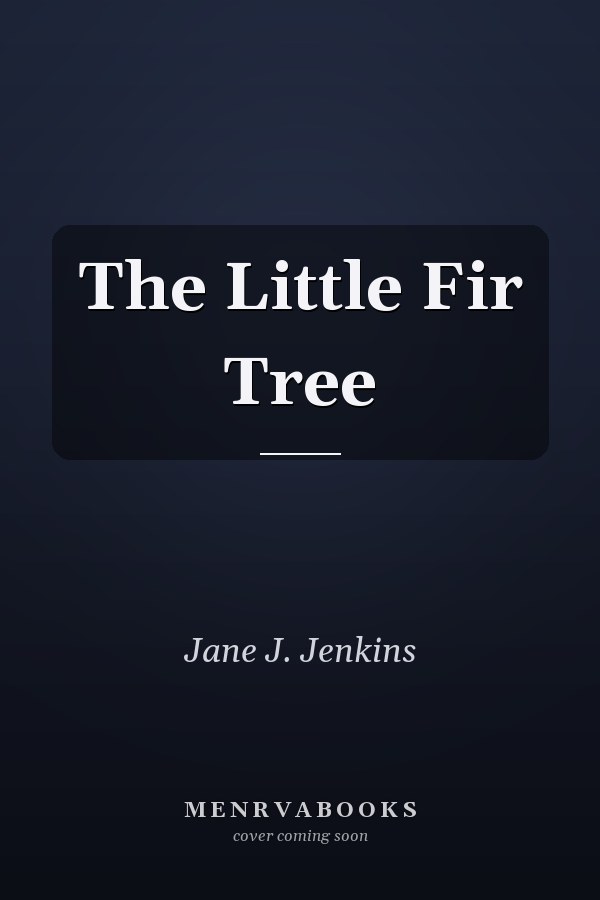 The Little Fir Tree