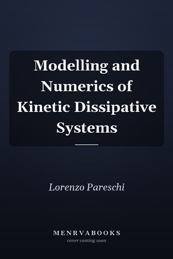 Modelling and Numerics of Kinetic Dissipative Systems