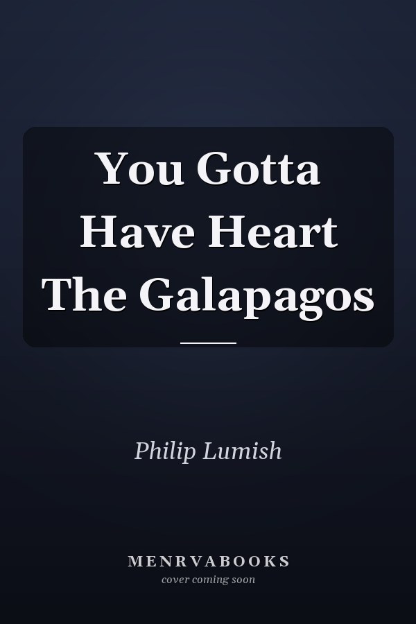 You Gotta Have Heart The Galapagos