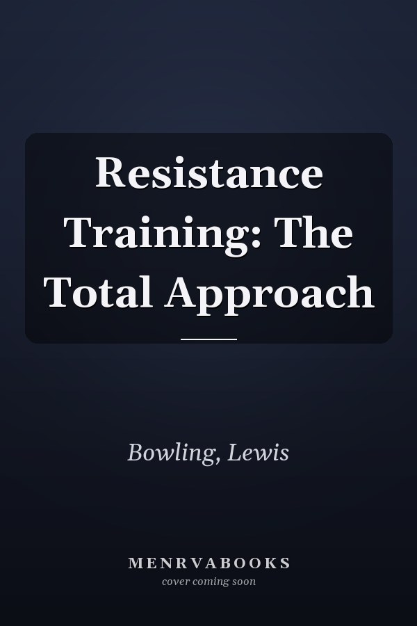 Resistance Training: The Total Approach