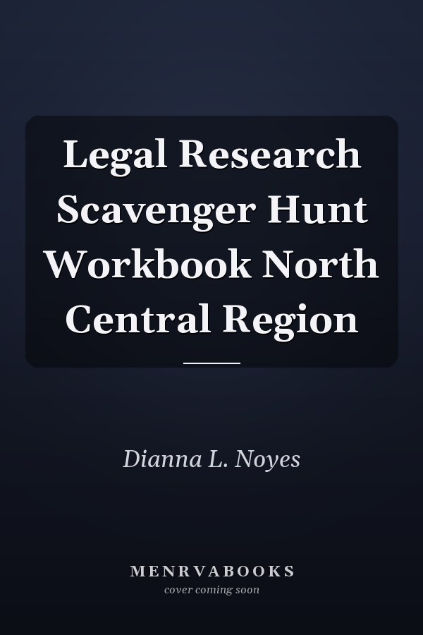 Legal Research Scavenger Hunt Workbook North Central Region
