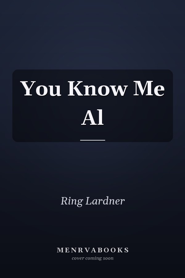 You Know Me Al