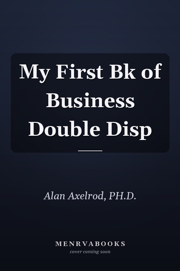 My First Bk of Business Double Disp