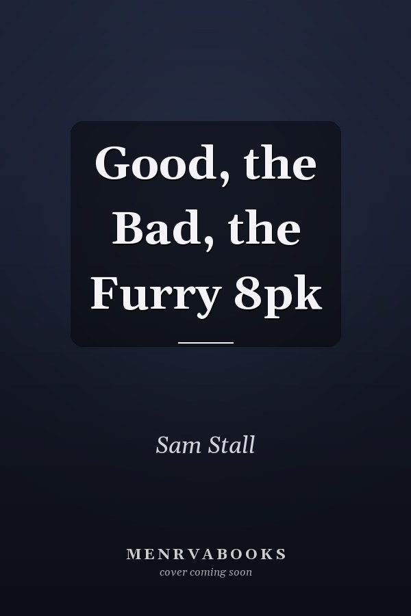 Good, the Bad, the Furry 8pk