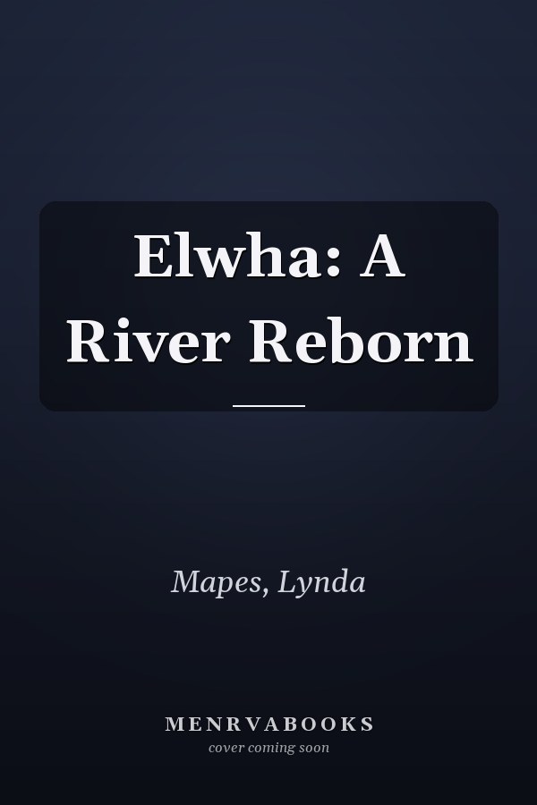 Elwha: A River Reborn