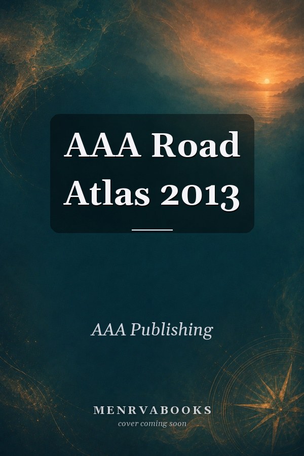 AAA Road Atlas 2013