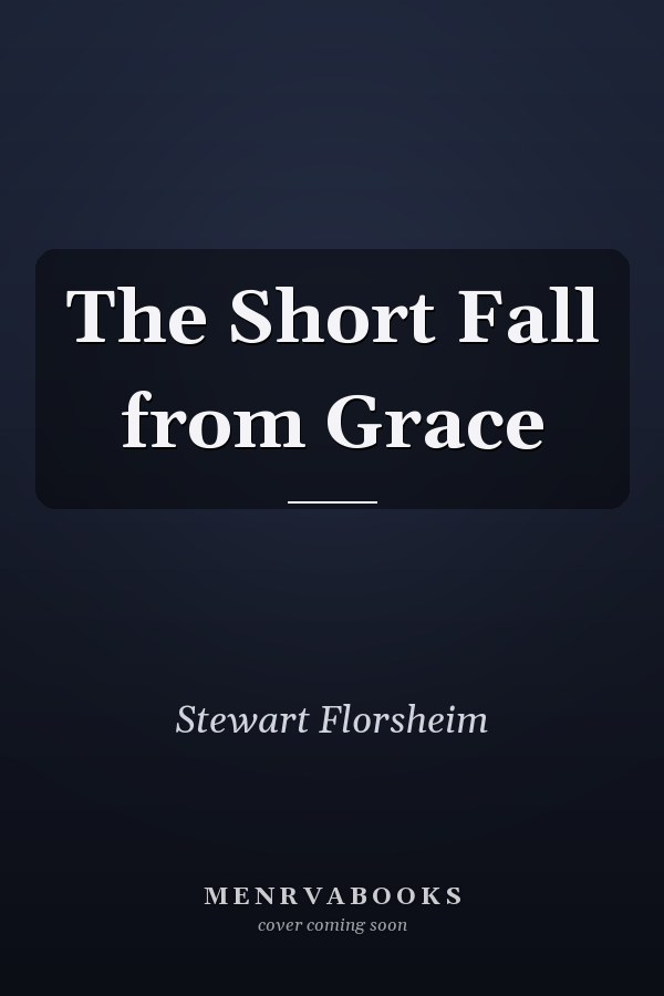 The Short Fall from Grace
