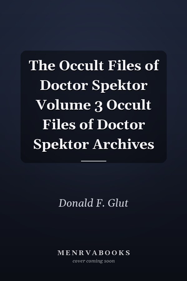 The Occult Files of Doctor Spektor Volume 3
            
                Occult Files of Doctor Spektor Archives