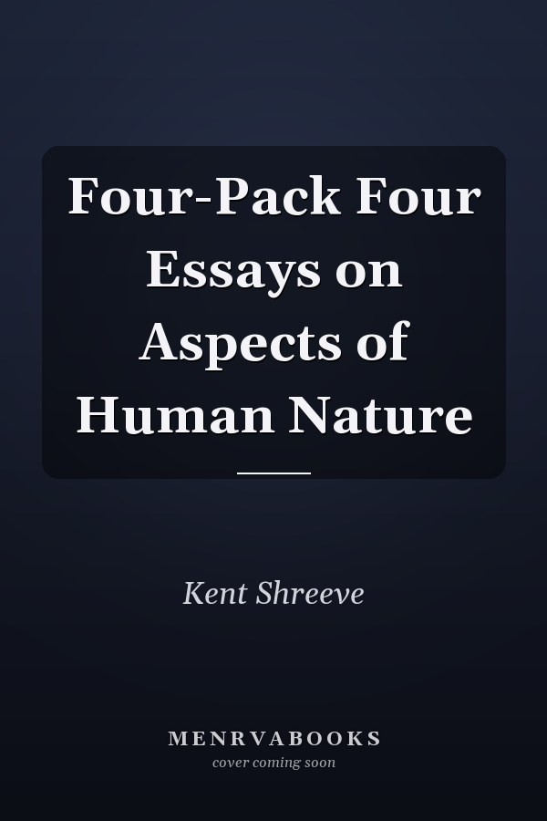 Four-Pack Four Essays on Aspects of Human Nature